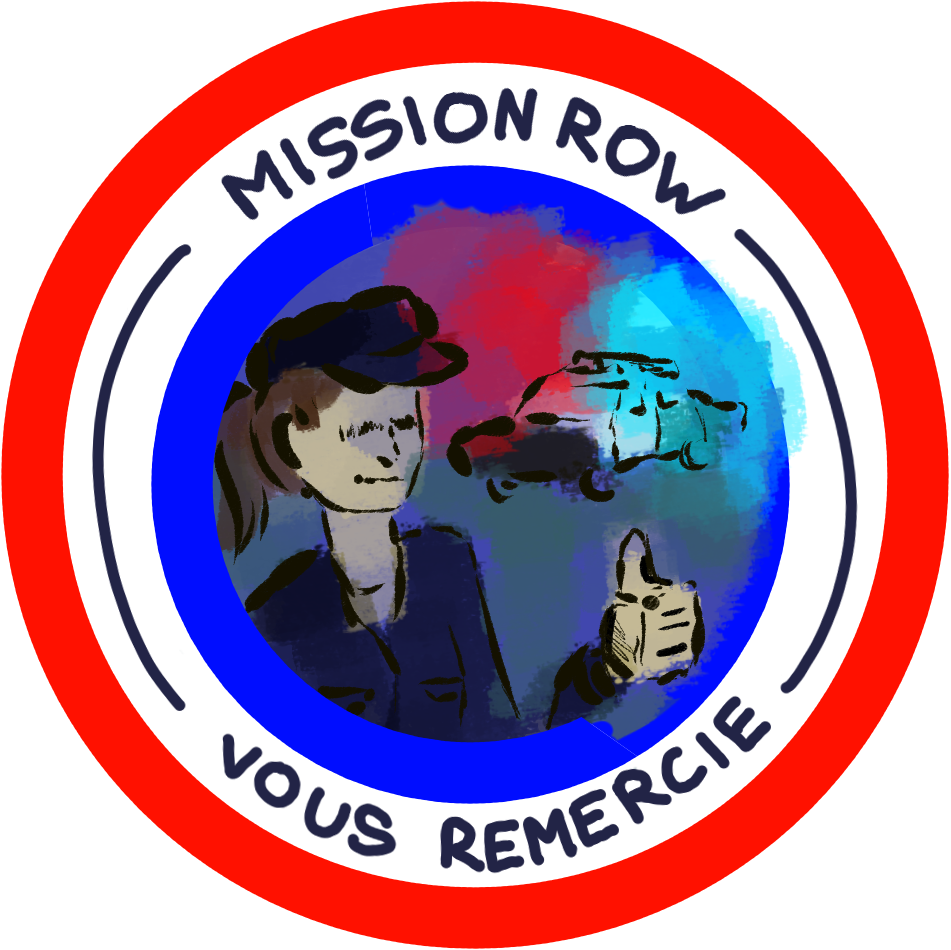 Gommette à la cocarde rouge blanc bleu avec au milieu une agent de police avec sa voiture de police les gyrophares allumés. Autour du dessin il est écrit "Mission Row vous remercie"