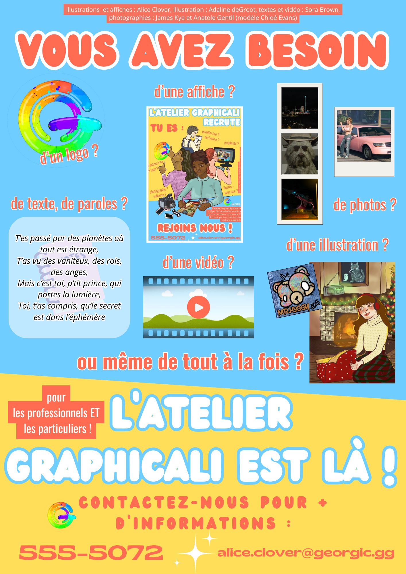 Affiche publicitaire demandant "Vous avez besoin d'une affiche ? d'un logo ? de texte, de paroles ? d'une vidéo ? de photos ? d'une illustration ? ou même de tout à la fois ?" et répondant "L'atelier graphicali est là !" il est précisé "pour les professionnels ET les particuliers" avec les informations de contact. Chaque possibilité de besoin est illustrée