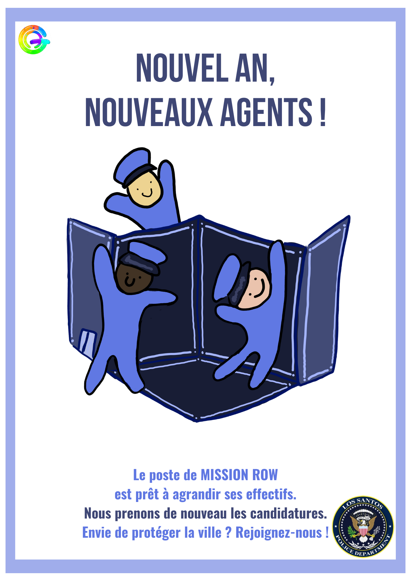 Affiche avec un dessin d'une boîte ouverte ressemblant à un poste de police. Dedans il y a 3 poupées de chiffon en uniforme de police. Il est écrit "Nouvel an, nouveaux agents ! Le poste de MISSION ROW est prêt à agrandir ses effectifs. Nous prenons de nouveau les candidatures. Envie de protéger la ville ? Rejoignez-nous !"