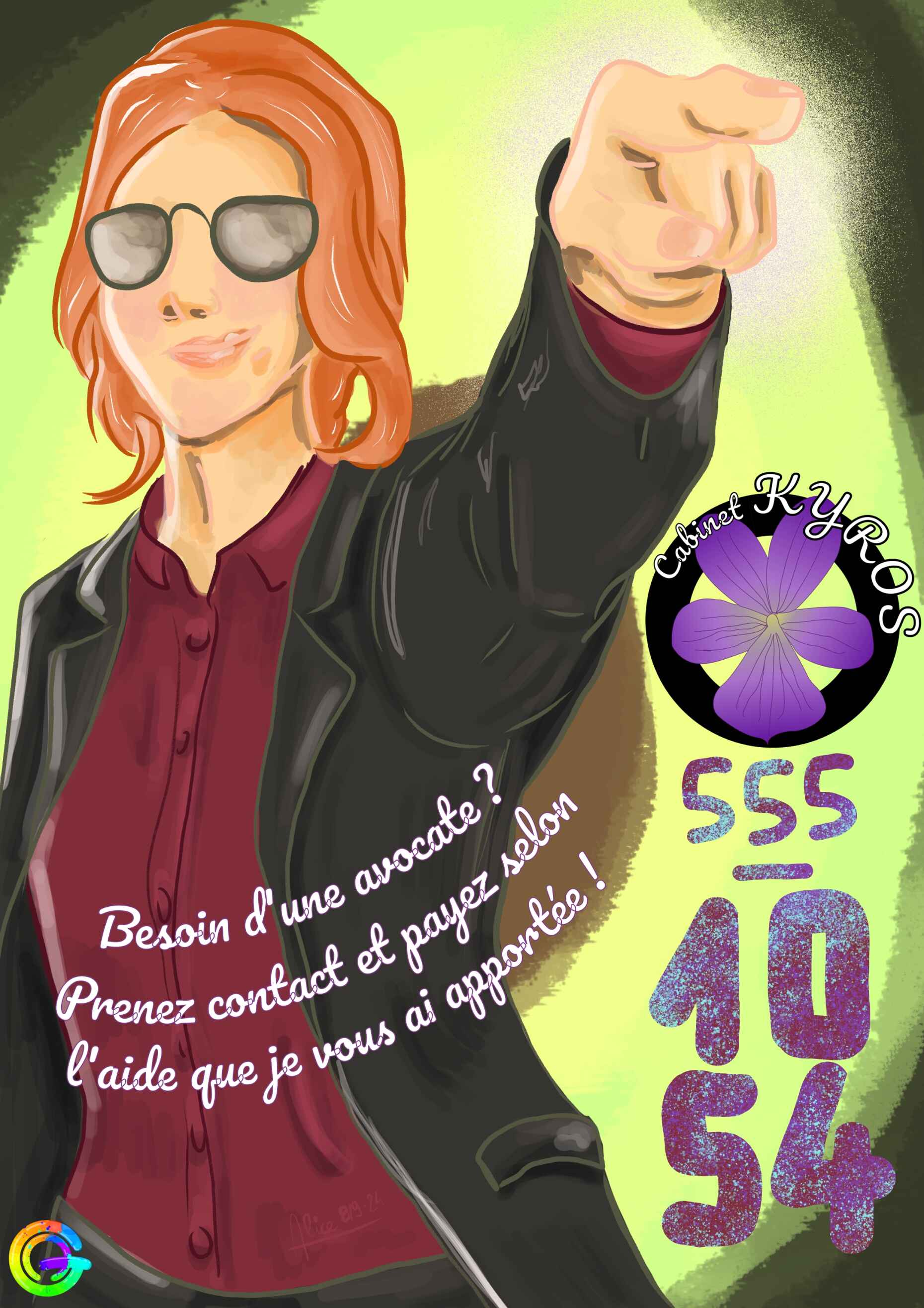 Affiche avec un dessin d'une femme rousse prenant la position de Phoenix Wright en pleine objection. Le fond de l'affiche est un avocat. Il y a un logo avec une violette et écrit "Cabinet KYROS". Il est écrit "Besoin d'une avocate ? Prenez contact et payez selon l'aide que je vous ai apportée ! / 555 - 1054"